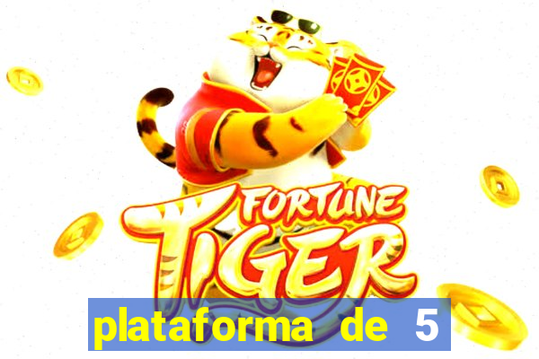 plataforma de 5 reais jogo do tigre